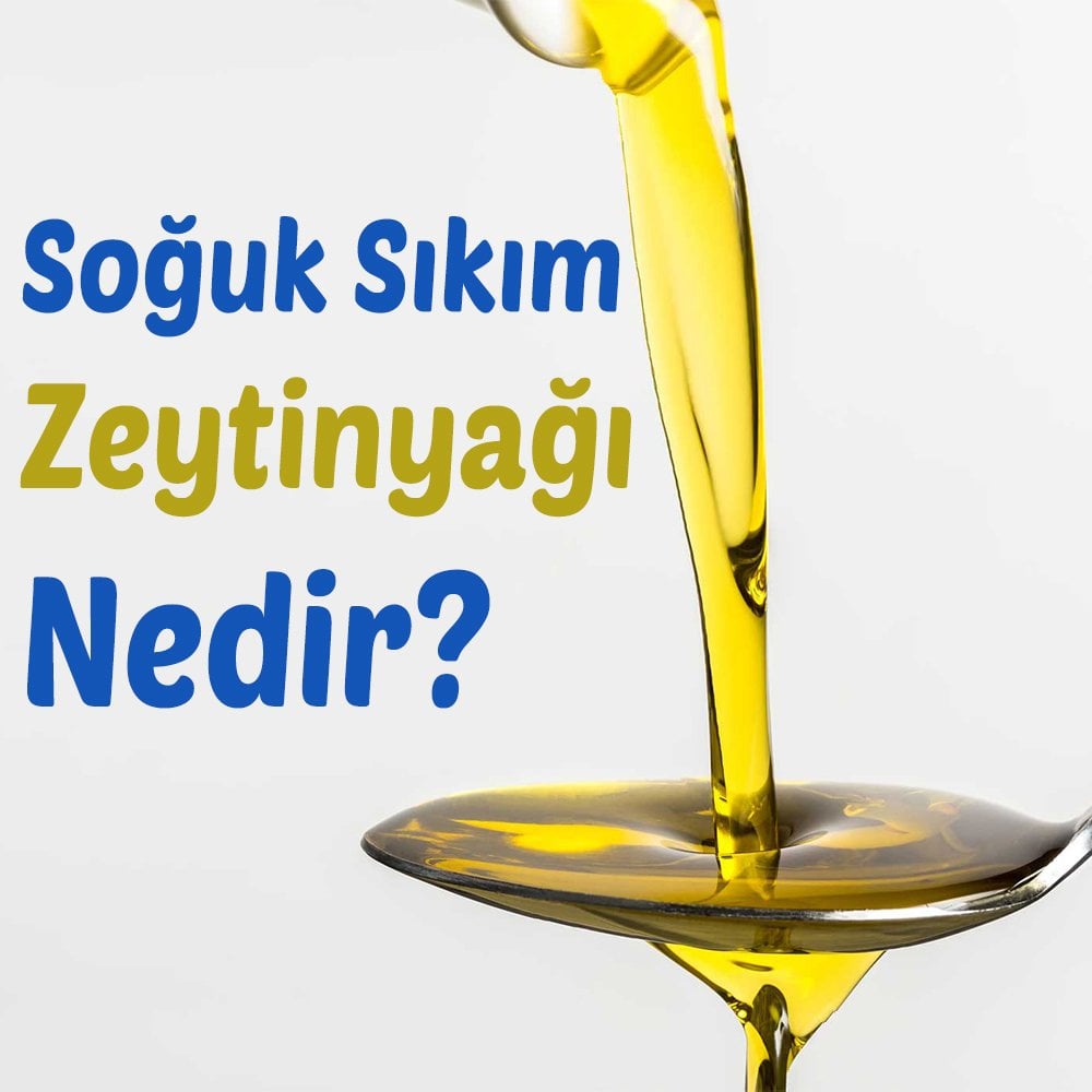 Soğuk Sıkım Zeytinyağı Nedir
